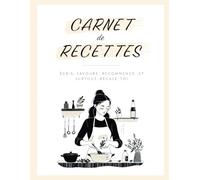 Carnet de recettes - Grand format: 110 recettes à remplir soi-même, pour conserver et transmettre ses plats préférés, ses souvenirs gourmands et tous les bons moments passés en cuisine.
