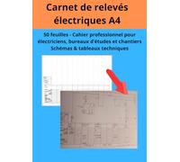 Carnet de relevés électriques A4 paysage - 50 feuilles - Schémas & tableaux techniques - Cahier professionnel pour électricien, bureau d’étude et chantier