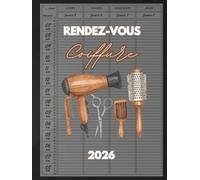 Carnet de rendez-vous coiffeur 2026 : Agenda RDV coiffure 2026, Planificateur de rendez-vous 2026, par incréments de 15 minutes, de janvier 2026 à décembre 2026, agenda journalier, hebdomadaire
