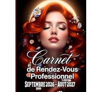 Carnet de Rendez-Vous Professionnel Septembre 2026 - Août 2027: Agenda professionnel pour coiffeur année scolaire 2026-27 / 247 pages grand format / ... les 15 minutes de 8h à 22h / suivi de clients