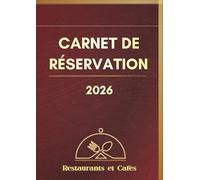 Carnet de Réservation 2026: Registre de rendez-vous professionnel Restaurants et Cafés, Deux pages par jour avec horaires | Agenda Restaurant Déjeuner Dîner