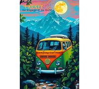 Carnet de route en camping-car ou caravane: Journal de Bord À remplir personnaliser pour planifier votre séjour et garder vos souvenirs