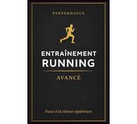 Carnet de running avancé - entraînement et performance: Le carnet d’entraînement pour structurer tes cycles, maîtriser tes allures et performer durablement (Collection MOVE & PROGRESS)