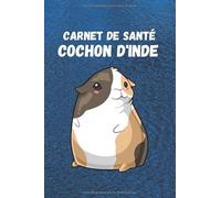 Carnet de santé cochon d'inde: Livre de santé pour suivre son cochon d'inde