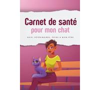 Carnet de santé pour animaux - Version Chat: Carnet de santé pour mon chat - pratique et indispensable