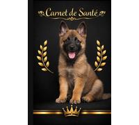 Carnet de Santé pour Chien - Vaccins, Soins, Poids et Suivi Quotidien - berger belge malinois - 75 pages. Durable et résistant grâce à sa couverture premium