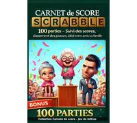 CARNET DE SCORE SCRABBLE: 100 parties - Suivi des scores, classement des joueurs, idéal entre amis ou en famille (Carnets de score - Jeu de lettres)