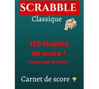 Carnet de Score SCRABBLE Classique: Le carnet idéal pour 120 parties - Inclus Hall of Fame