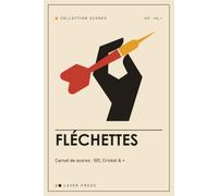 Carnet de scores - Fléchettes: Feuilles de marque 501, 301, 701, Cricket et Tour de l'horloge - cahier de mini-jeux, table des finitions et tournois