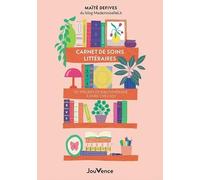 Carnet de soins littéraires: 20 ateliers de bibliothérapie à faire à la maison