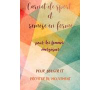 Carnet de sport et remise en forme: pour les femmes énergiques (Carnets pour femmes actives)