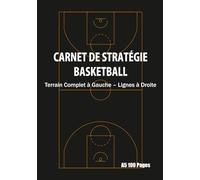 Carnet de Stratégie Basketball A5 100 Pages: Terrain Complet à Gauche - Lignes à Droite | Entraînement & Matchs