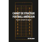 Carnet de Stratégie Football Américain: A5, 100 pages, Terrain complet & Lignes (Pour Coachs, Joueurs, Étudiants et Juniors) Création de Playbook, Tactique et Suivi