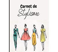 CARNET DE STYLISME: Carnet de croquis de mode | carnet de styliste | Silhouettes de mannequins pour dessiner la mode | Grand format