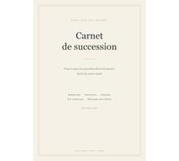 Carnet de succession: Le carnet complet à remplir pour tout transmettre à vos proches. Démarches, patrimoine, volontés, vie numérique et messages ... format, 139 pages à écrire. Édition 2026