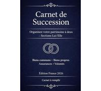Carnet de succession pour couple - Carnet en français à remplir à deux pour organiser votre patrimoine : biens communs, biens propres, comptes numériques et volontés (Édition France 2026)