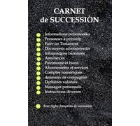 CARNET DE SUCCESSION: Toutes vos informations importantes en un seul endroit : patrimoine, comptes, volontés et contacts essentiels