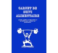 Carnet de suivi alimentation & sport- Bleu navy men: Un Carnet de 1 an de suivi entrainements et calories pour atteindre tes objectifs!