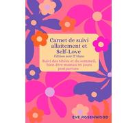 Carnet de suivi allaitement et Self-Love Édition noir & blanc: Suivi des tétées et du sommeil, bien-être maman 90 jours postpartum