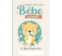 Carnet de Suivi Bébé à remplir: Journal de bord quotidien à remplir | Cahier de suivi maternel cadeau idéal future maman. -20-