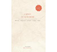 CARNET DE SUIVI BÉBÉ: Biberons - Allaitement - Sommeil - Couches - Soins