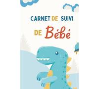 Carnet de Suivi Bébé Dino: Format Sac à main (13x20cm) et Tout en un : Allaitement, Biberon, Dodo, Changes, Soin, Bain... | 4 mois de suivi