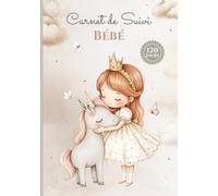 Carnet de Suivi bébé: Journal de bord de bébé en COULEUR - 1er âge - 120 jours de suivi - Cadeau idéal grossesse naissance