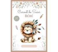 Carnet de Suivi bébé: Journal de bord de bébé en COULEUR - 1er âge - 120 jours de suivi - Cadeau idéal grossesse naissance