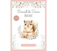 Carnet de Suivi bébé: Journal de bord de bébé en COULEUR - 1er âge - 120 jours de suivi - Cadeau idéal grossesse naissance