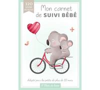 Carnet de suivi bébé: Journal de bord de bébé en COULEUR - à partir de 10 mois - 120 jours de suivi - Cadeau idéal grossesse naissance