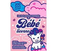 Carnet de Suivi Bébé licorne Rose 0-6 Mois - Journal quotidien Tout-en-un à Remplir - Agenda des Soins & Souvenirs 200 premiers jours - Cadeau de ... à personnaliser et à garder pour toujours