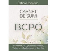 Carnet de suivi BPCO: Journal de bien-être pour vivre avec la bronchopneumopathie - Tracker quotidien Essoufflement, Toux & Oxygène