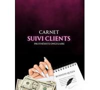 Carnet de suivi client : Prothésiste ongulaire: Pour un suivi clients sans faille