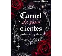 carnet de suivi clients pour prothésiste ongulaire , chouchoutez vos clientes et suivez l'avancé de vos poses pas à pas