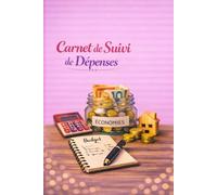 carnet de suivi de dépenses: organisez votre budget et gardez le contrôle de votre argent