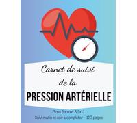 Carnet de suivi de la pression artérielle: Suivi quotidien matin et soir à compléter - 120 pages - Grand format 8,5 x 11