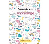 Carnet de suivi de sophrologie: Journal de bord avec 16 fiches de séances à compléter | Carnet ludique pour aider les enfants à pratiquer la ... zen, météo intérieure, dessins, mandalas