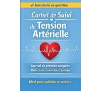 Carnet de suivi de Tension Artériel: Journal de pression sanguine