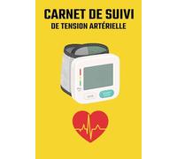 Carnet de Suivi de Tension Artérielle: Registre d’Automesure pour Contrôler sa Pression Artérielle et sa Fréquence Cardiaque avec Journal Quotidien et Relevé du Pouls