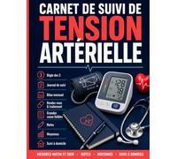 Carnet de Suivi de Tension Artérielle: Registre pour Contrôler Pression Artérielle Suivi de l’Hypertension fréquence cardiaque, notes et synthèses mensuelles