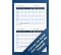 Carnet de Suivi des Heures de Travail: Registre du temps de travail - 2 semaines par page - Pour employés, entrepreneurs & auto-entrepreneurs