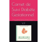 Carnet de Suivi Diabète Gestationnel: Journal Quotidien de Glycémie, Alimentation et Rendez-Vous Médicaux | 90 Jours de Suivi | Grossesse 2026