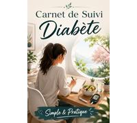 Carnet de Suivi Diabète Simple & Pratique: Cahier d'autosurveillance glycémique | Carnet de Surveillance Glycémique | Petit Cahier de suivi diabète à ... 52 semaines | petit carnet de glycémie
