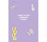 Carnet de suivi du quotidien de bébé 12x17 cm - Repas, sommeil, couches - Journal quotidien naissance - Organisation jeunes parents - Suivi pédiatre - Charge mentale réduite