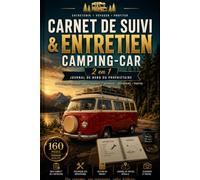 Carnet de Suivi & Entretien Camping-Car: Journal de Bord du Propriétaire - Entretien, Réparations, Budget, Voyages, Souvenirs et Photos | UN CONCEPT UNIQUE 2 EN 1 160 Pages à Remplir