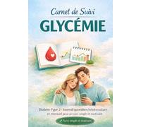 Carnet de Suivi Glycémie Diabète Type 2: Carnet de Suivi Glycémie Diabète Type 2