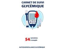 Carnet de suivi glycémique, Pratique pour Suivi de Glycémie sur 54 Semaines, AUTOSURVEILLANCE GLYCÉMIQUE: AUTOSURVEILLANCE GLYCÉMIQUE