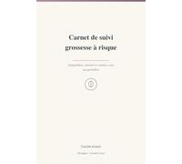 Carnet de suivi grossesse à risque: Symptômes, tension et rendez-vous au quotidien
