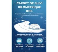 Carnet de Suivi Kilométrique IDEL: Registre de bord auto pour infirmière et infirmier libéral | Suivi des tournées et notes de frais
