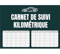 Carnet de suivi kilométrique: Un carnet pratique pour suivre vos déplacements et vos dépenses de véhicule